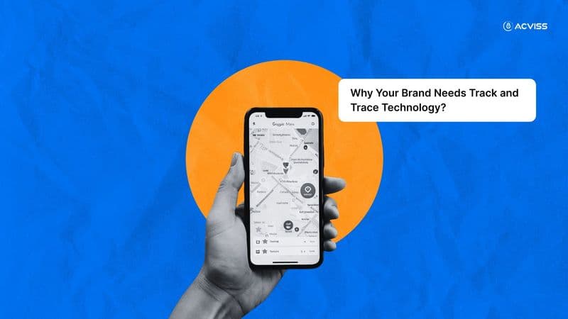 Why Your Brand Needs Track and Trace Technology