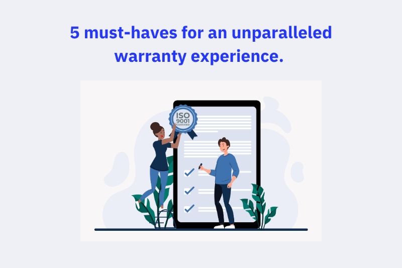 5 must-haves for an unparalleled warranty experience for your customers. 