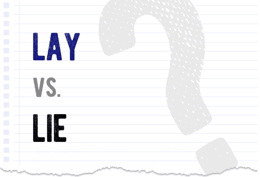 Lay vs Lie: A Guide to Using These Verbs Correctly