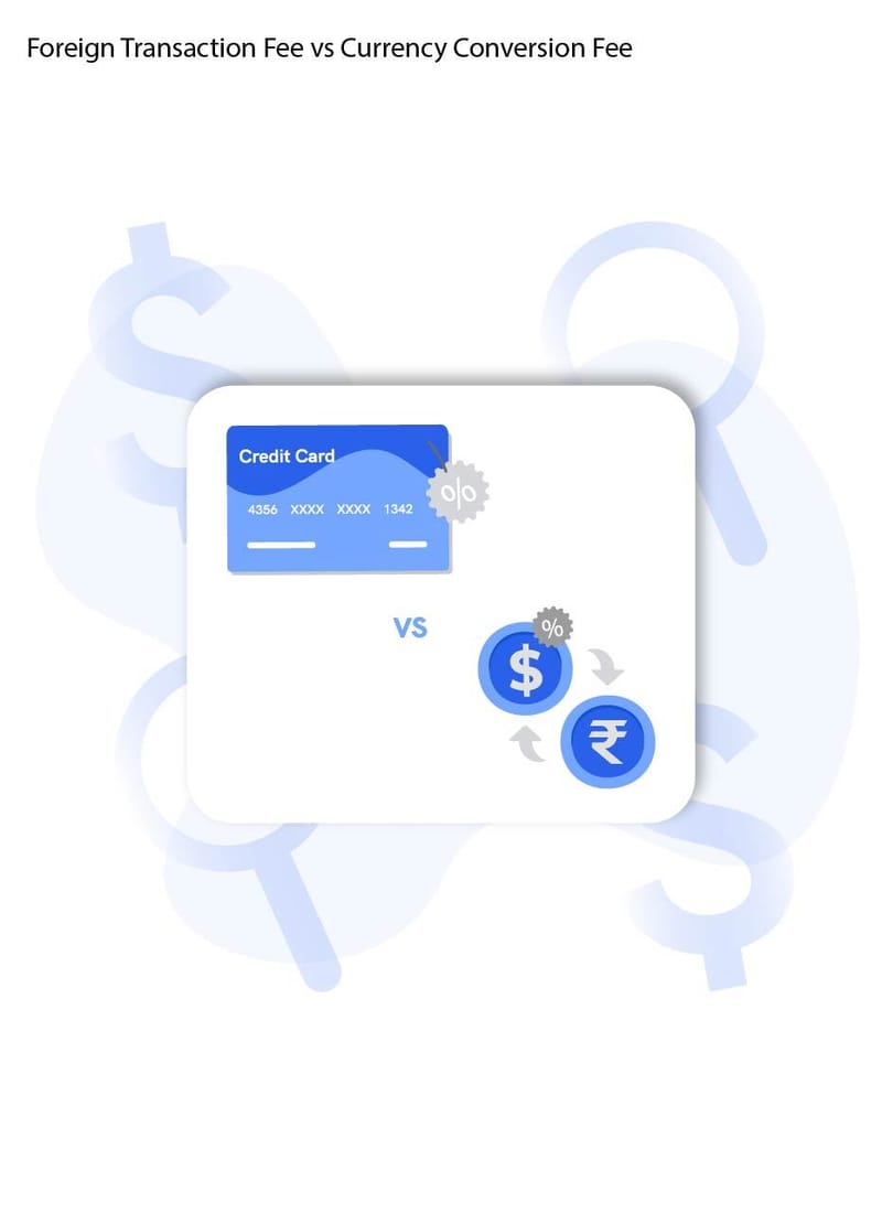 Foreign Transaction Fee vs Currency Conversion Fee: Explained
