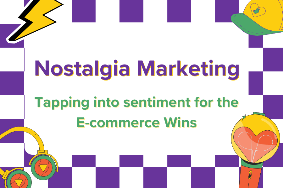 Nostalgia Marketing: Tapping into Sentiment for E-commerce Wins