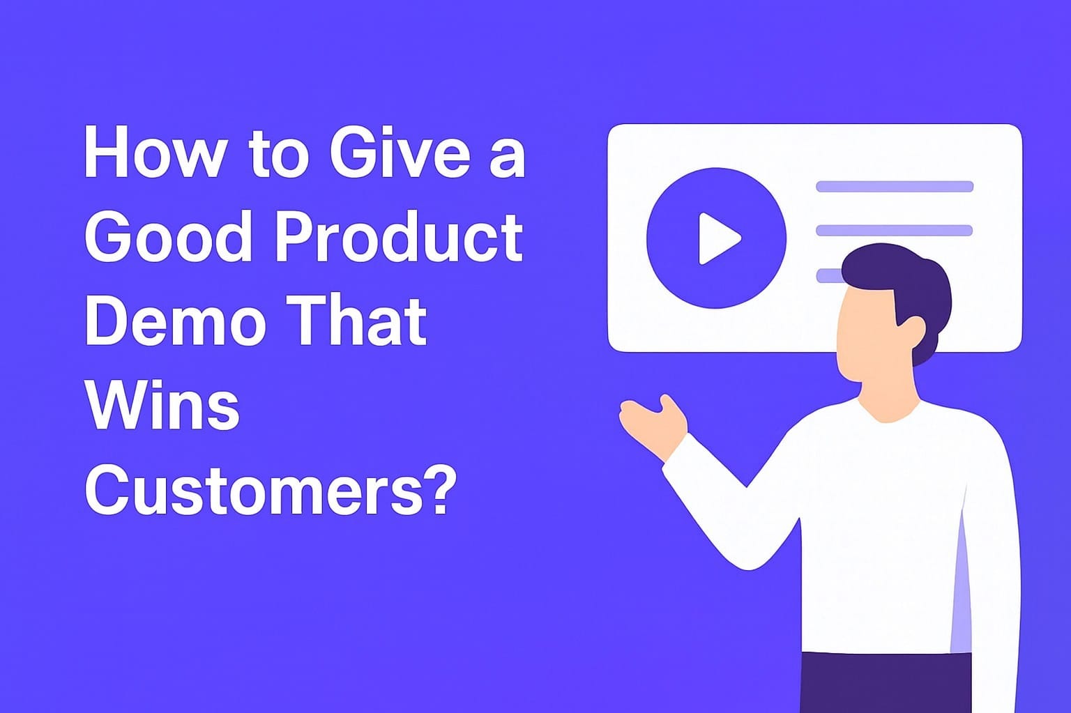 How to Give a Good Product Demo That Wins Customers?