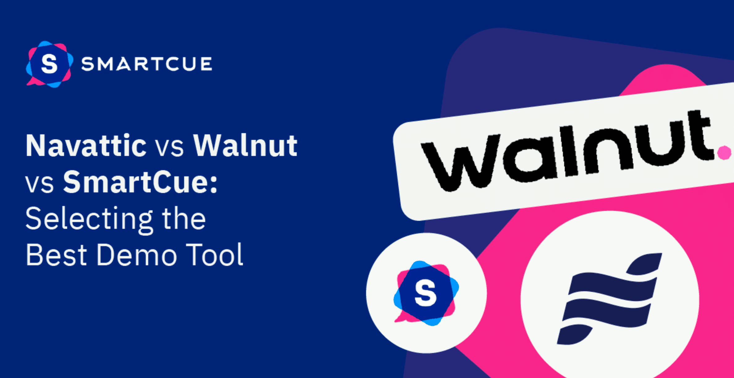 Navattic vs Walnut vs SmartCue: In-Depth Cost and Feature Comparison