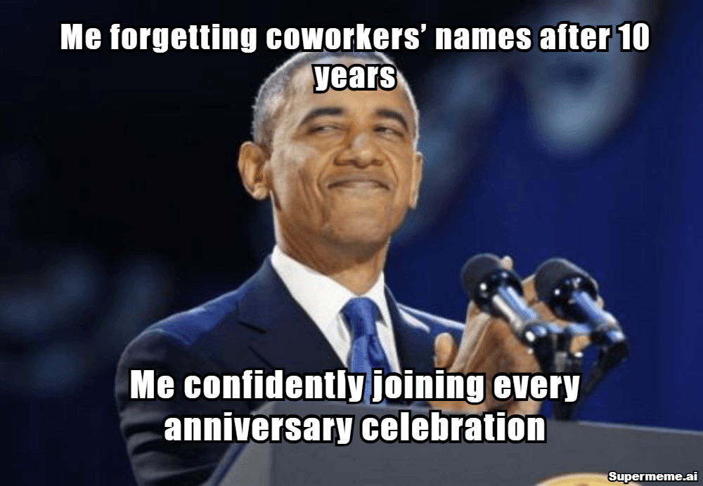 10 year work anniversary meme​ 11