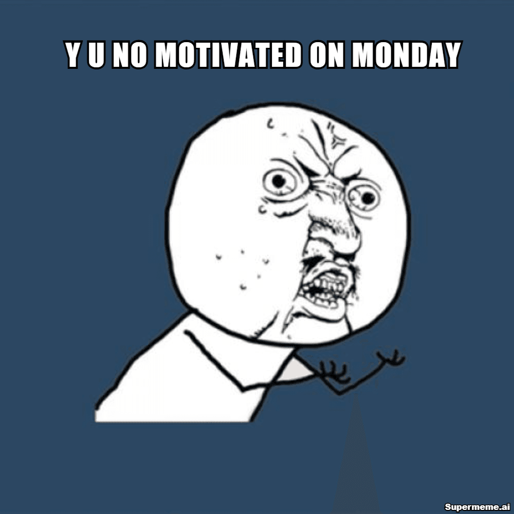 Monday Motivation Memes 3
