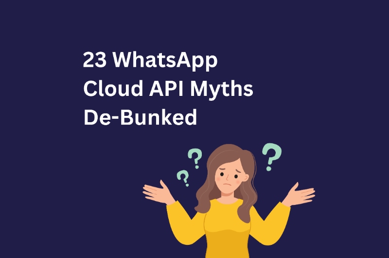 Debunking 23 myths about WhatsApp Cloud API for the year 2023