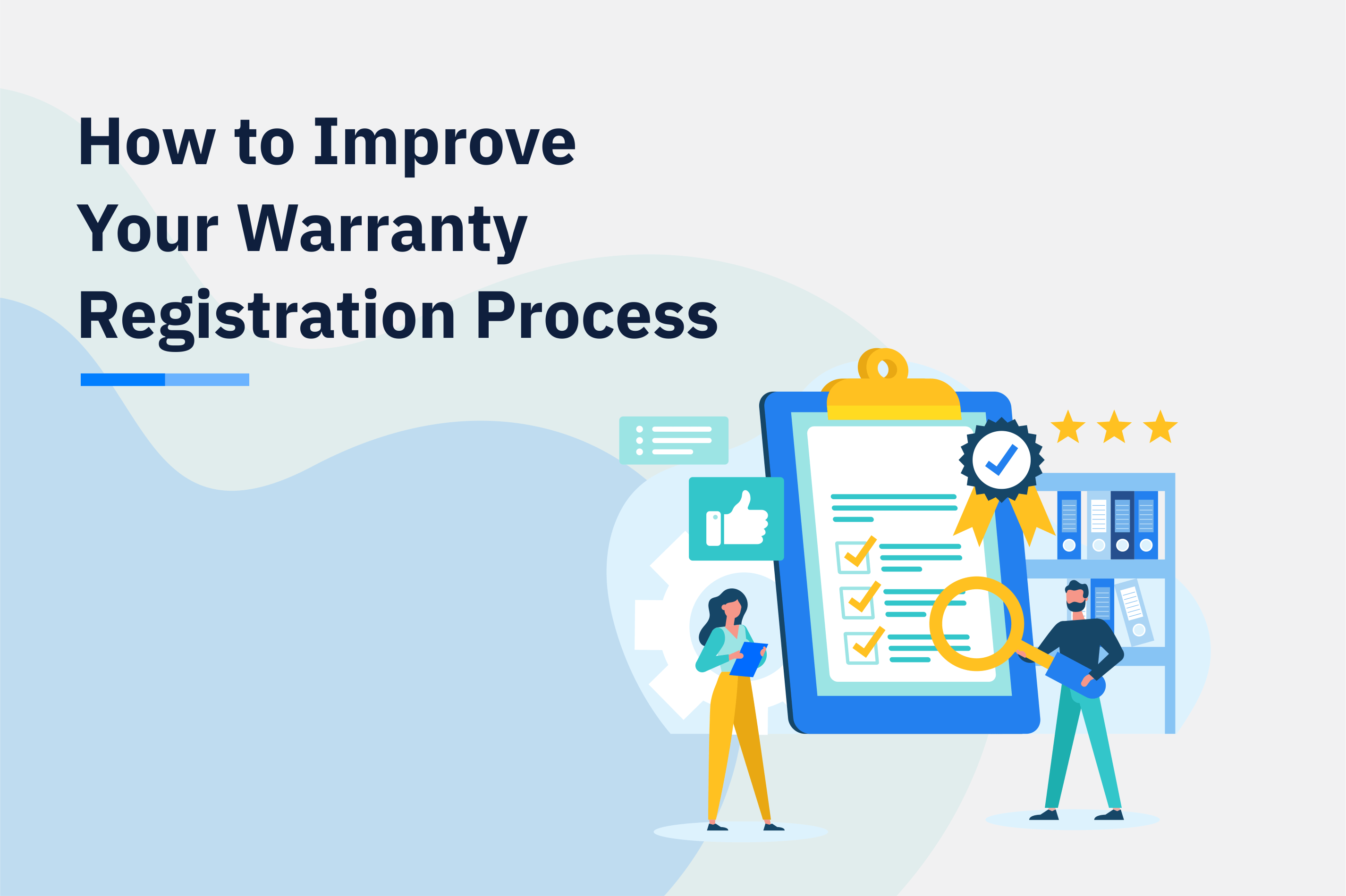 How to improve your warranty registration process