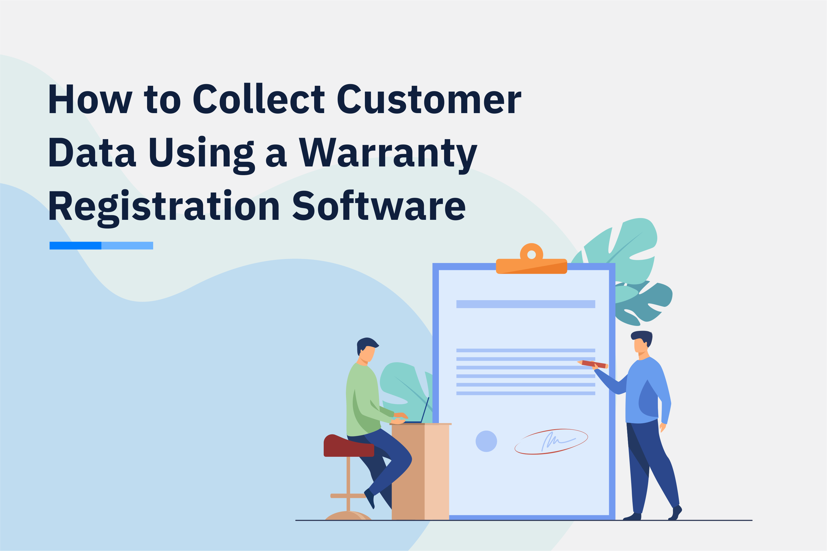How to collect customer data using warranty registration software