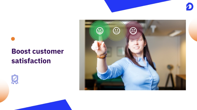 Build customer satisfaction