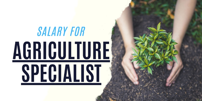 Agriculture Specialist Career in 2025: Salary, Job Roles, Opportunities, and Responsibilities