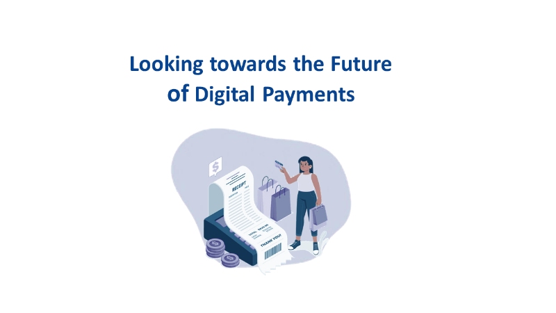 Looking towards the Future of Digital Payments in India
