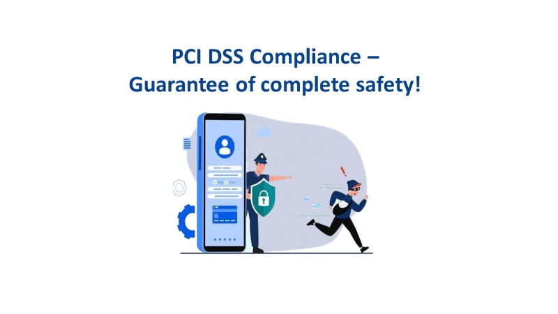 PCI DSS Compliance – Guarantee of complete safety!