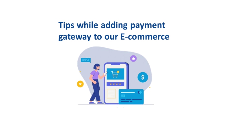 Tips while adding Payment Gateway to our E-Commerce