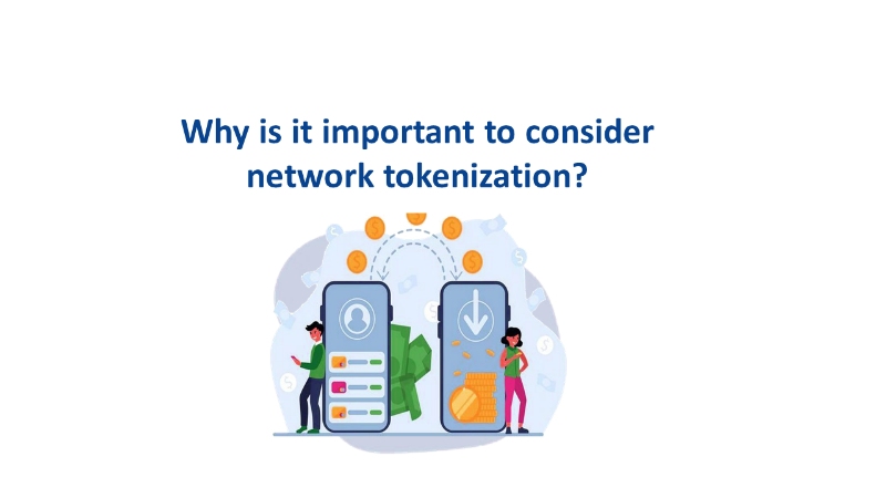 Why is it essential to consider Network Tokenization?