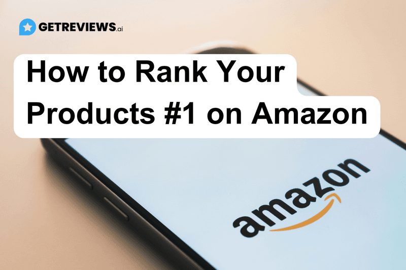 How to Rank Your Products #1 on Amazon