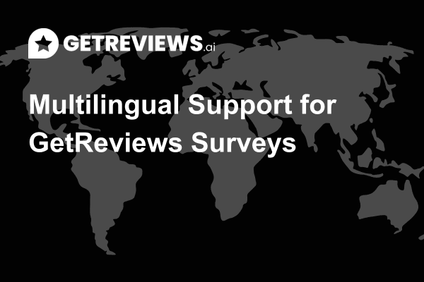 Multilingual Support for GetReviews Surveys