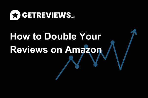 How to Double Your Reviews on Amazon as A New Seller