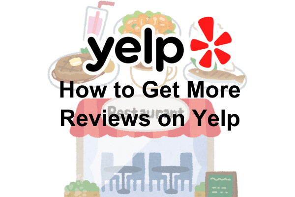 How to Get More Reviews on Yelp