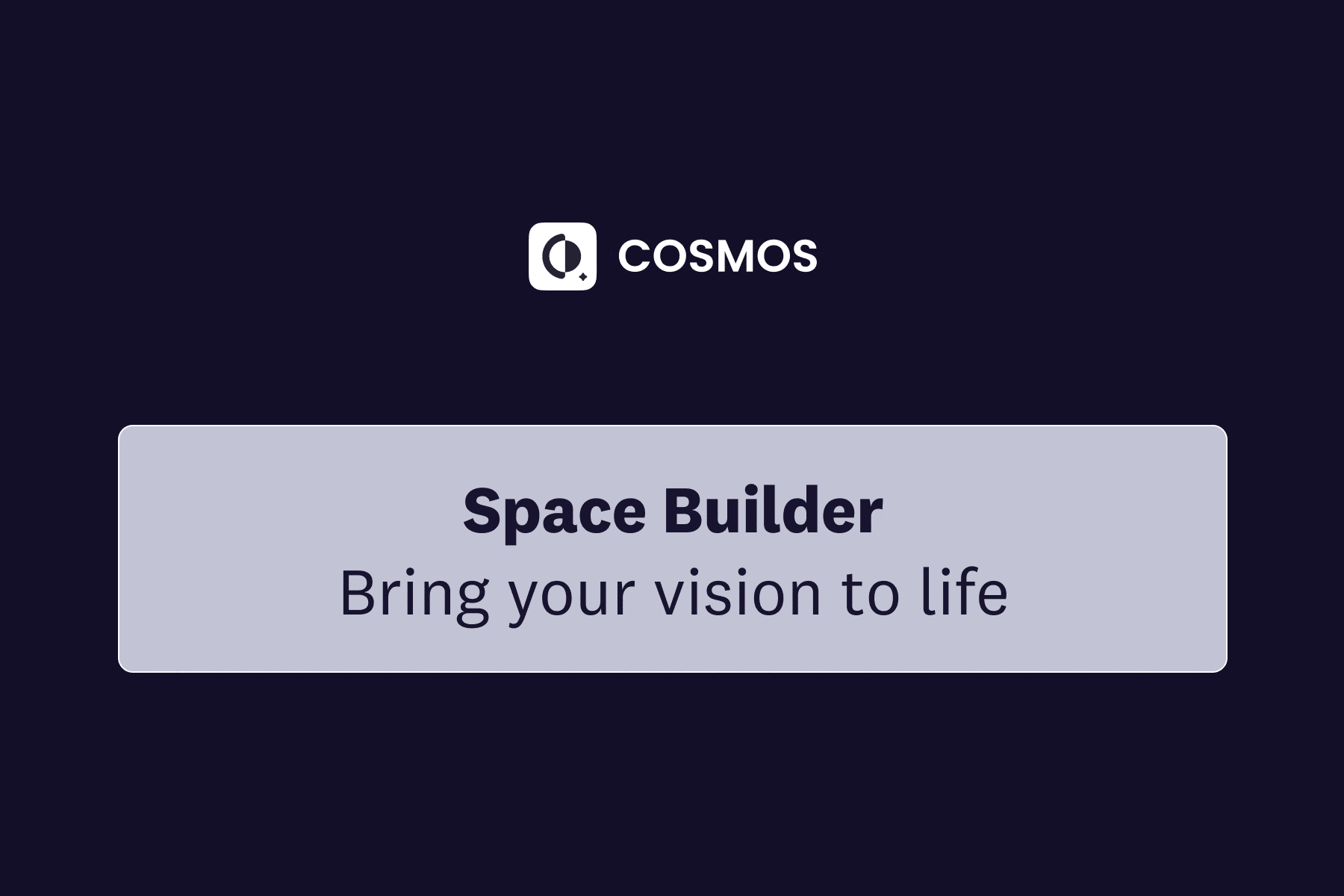 Make your OWN Cosmos with Space Builder\n