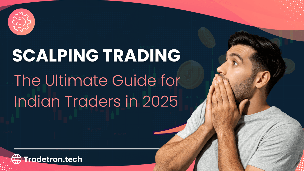 Scalping Trading: The Ultimate Guide for Indian Traders in 2025