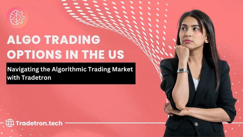Algo Trading Options in the US: Navigating the Algorithmic Trading Market 