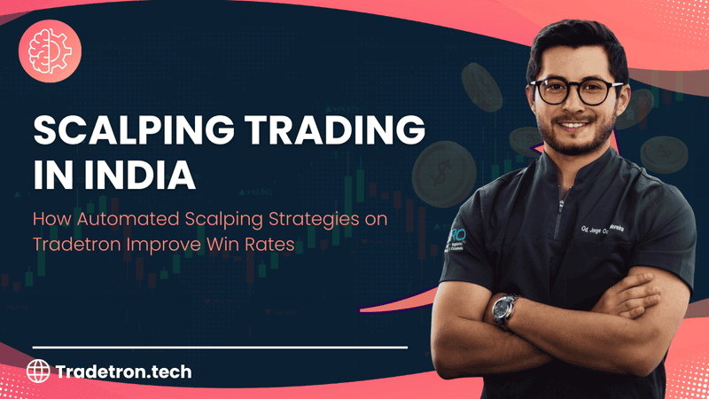 Scalping Trading in India: How Automated Scalping Strategies on Tradetron Improve Win Rates