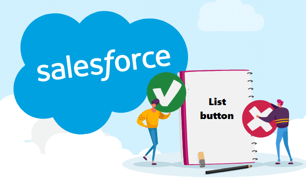 Everything You Should Know About the List Button Feature in Salesforce Platform