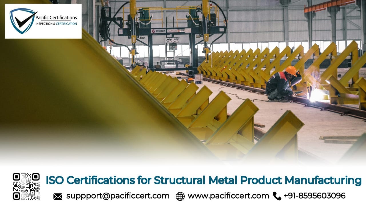 ISO Certifications for Structural Metal Product Manufacturing Businesses, Requirements and Benefits