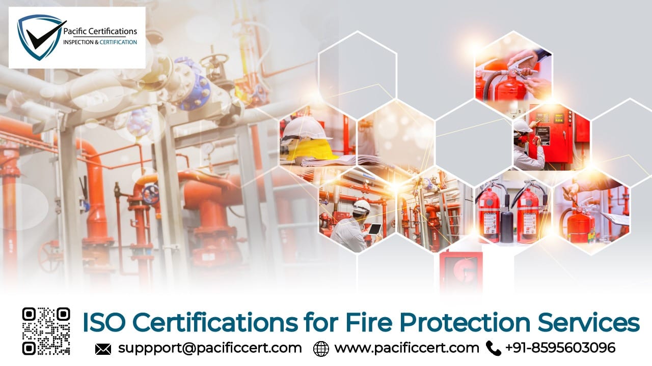 ISO Certifications for Fire Protection Services Businesses, Requirements and Benefits