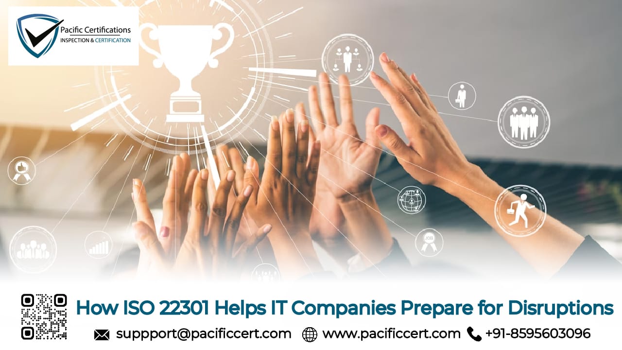 How ISO 22301 Certification Helps IT Companies Prepare for Disruptions