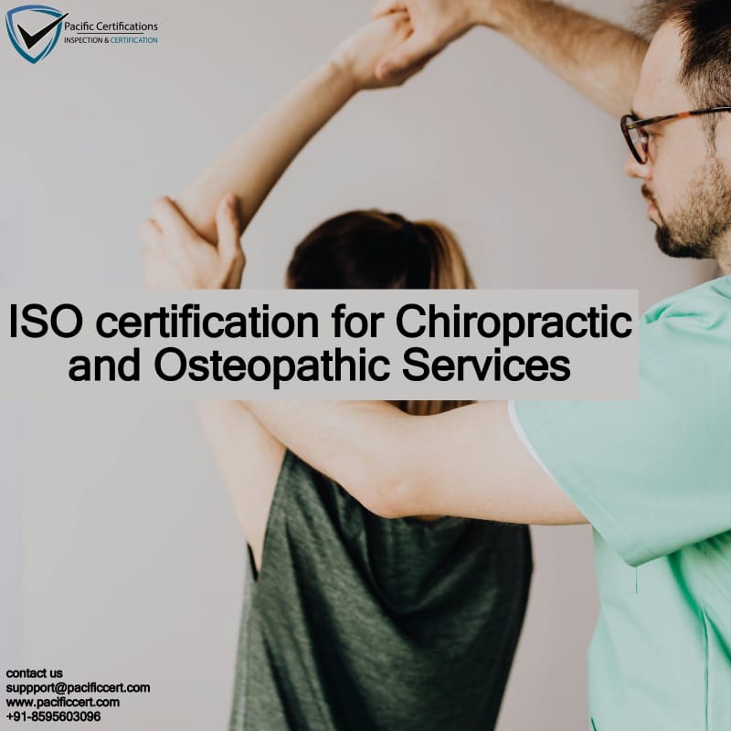 ISO Certifications for Chiropractic and Osteopathic Services, Requirements and Benefits\n