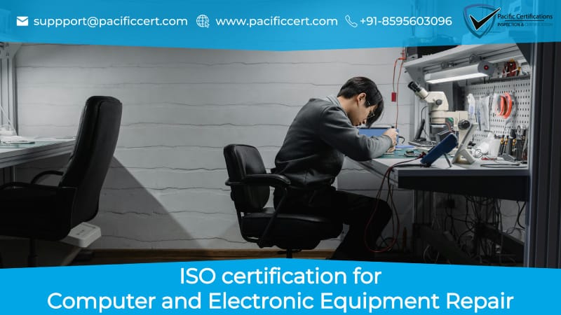 ISO Certifications for Computer and Electronic Equipment Repair Services, Requirements and Benefits 