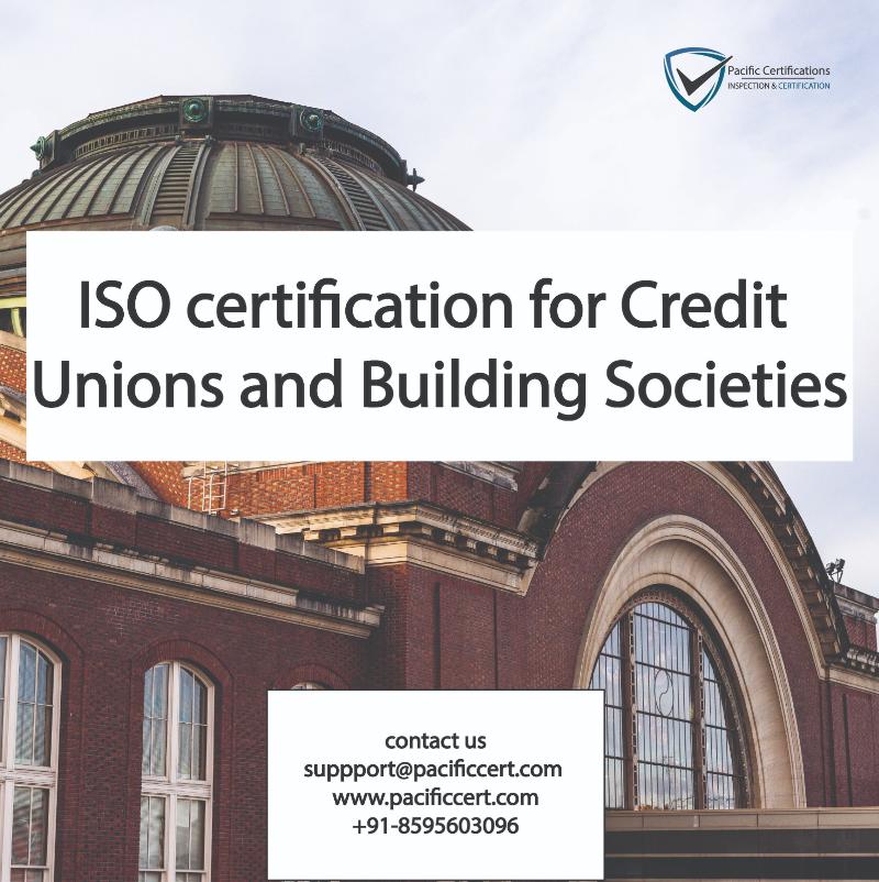 ISO Certifications for Credit Unions and Building Societies, Requirements and Benefits