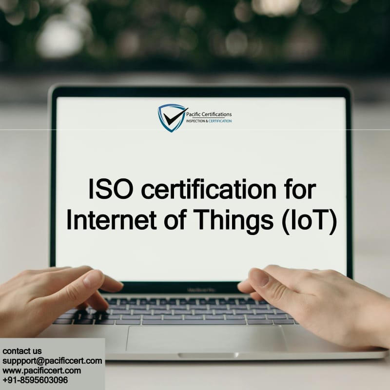 ISO Certifications for Internet of Things (IoT) Services, Requirements and Benefits