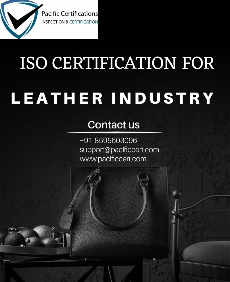 ISO Certifications for Leather Industry, Requirements and Benefits