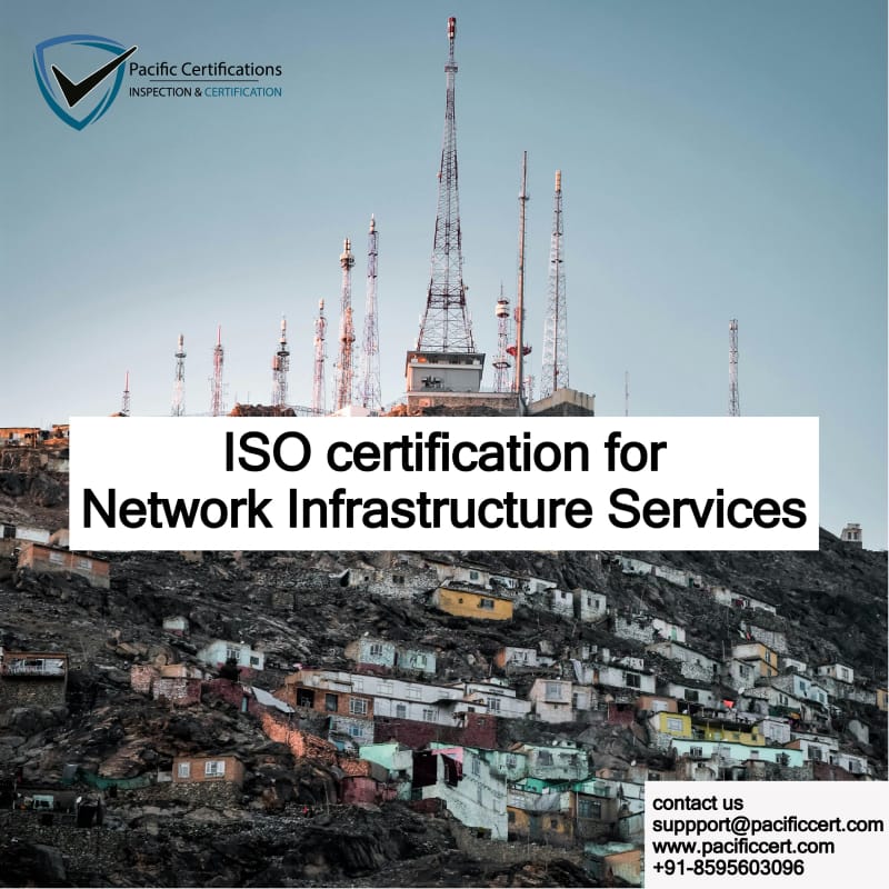 ISO Certifications for Network Infrastructure Services, Requirements and Benefits
