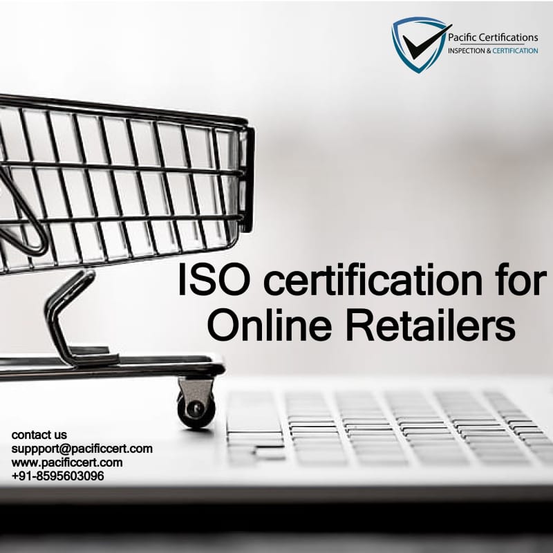 ISO certification for Online Retailers companies and ISO applicable standards And how Pacific Certifications can help with audit & certification