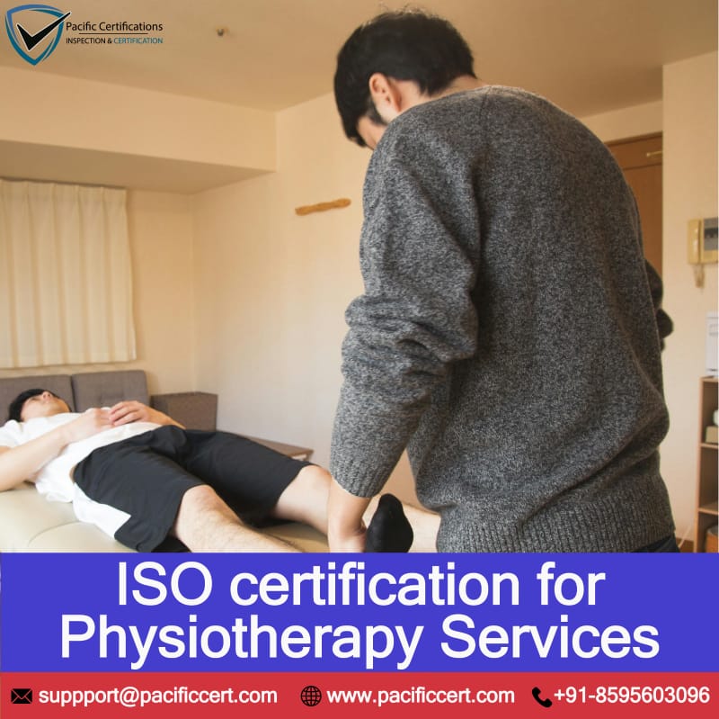 ISO Certifications for Physiotherapy Services, Requirements and Benefits
