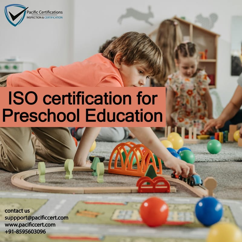 ISO certification for Preschool Education Schools and applicable ISO standards And how Pacific Certifications can help with audit & certification