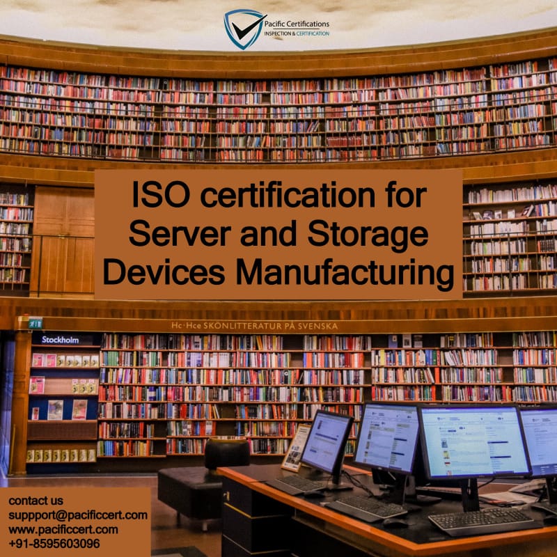ISO Certifications for Server and Storage Devices Manufacturing, Requirements and Benefits