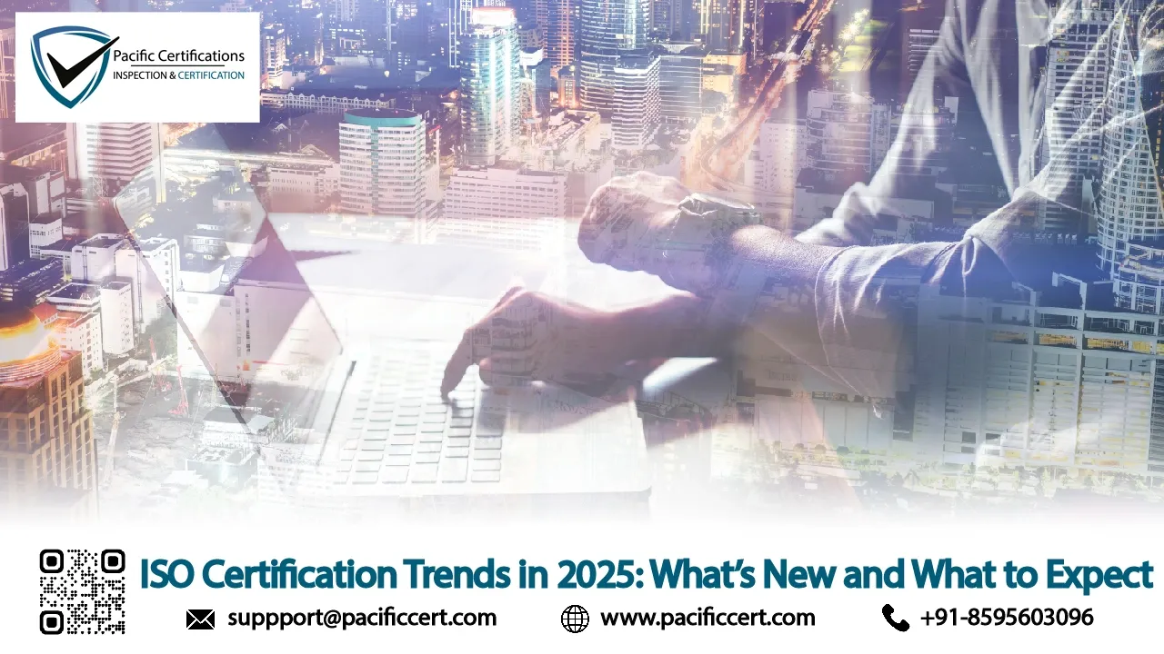 ISO Certification Trends in 2025: What’s New and What to Expect