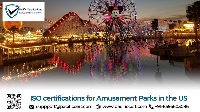 ISO Certifications for Amusement Parks in the US, Requirements and Benefits 