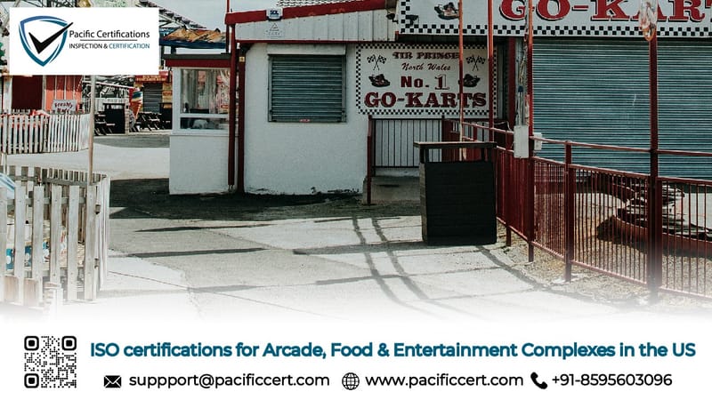 ISO Certifications for Arcade, Food & Entertainment Complexes in the US, Requirements and Benefits 