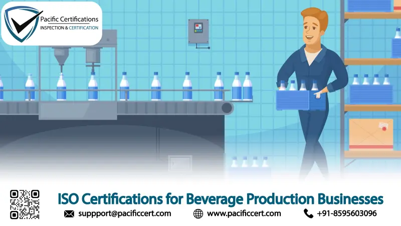ISO Certifications for Beverage Production Businesses, Requirements and Benefits