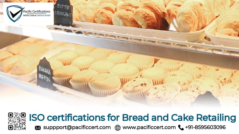 ISO Certifications for Bread and Cake Retailing, Requirements and Benefits 