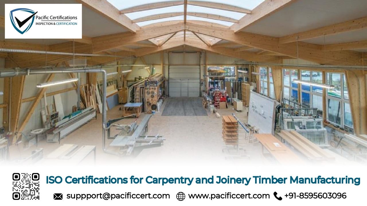ISO Certifications for Carpentry and Joinery Timber Manufacturing Businesses, Requirements and Benefits