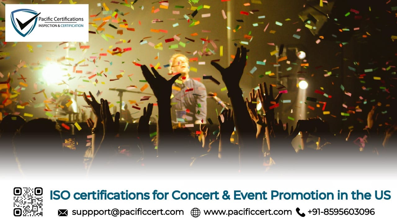 ISO Certifications for Concert & Event Promotion Businesses in the US, Requirements and Benefits 