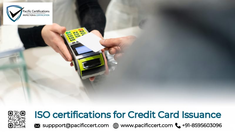 ISO Certifications for Credit Card Issuance Companies, Requirements and Benefits 