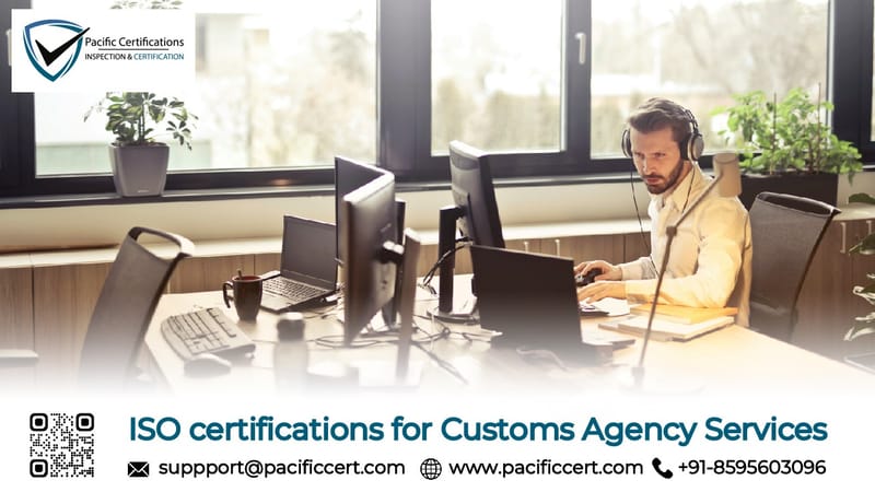 ISO Certifications for Customs Agency Services, Requirements and Benefits 