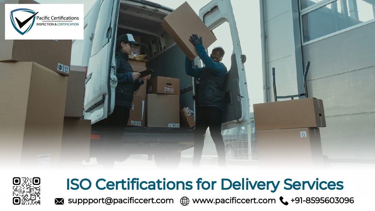 ISO Certifications for Delivery Services Businesses, Requirements and Benefits